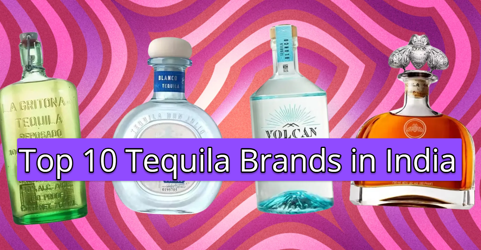 Top 10 Most Popular Tequila Brands in India