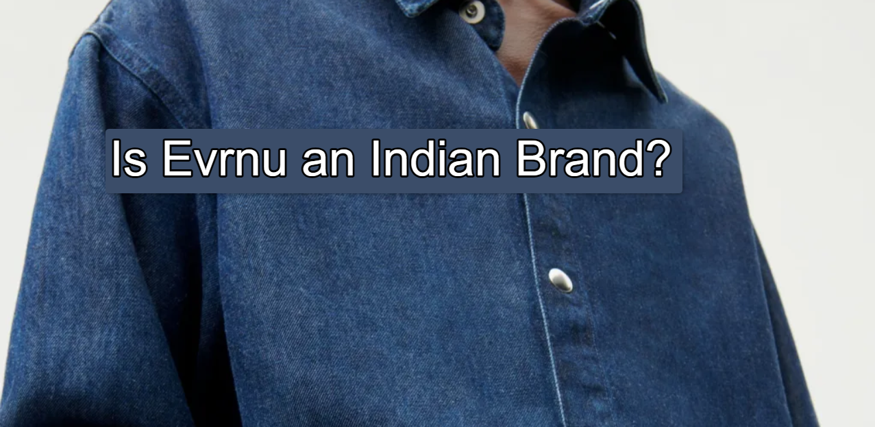 Is Evrnu an Indian Brand
