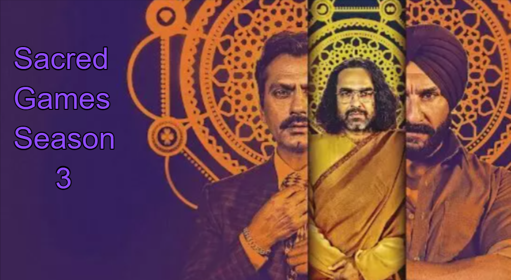 Sacred Games Season 3: Story, Plot and cast